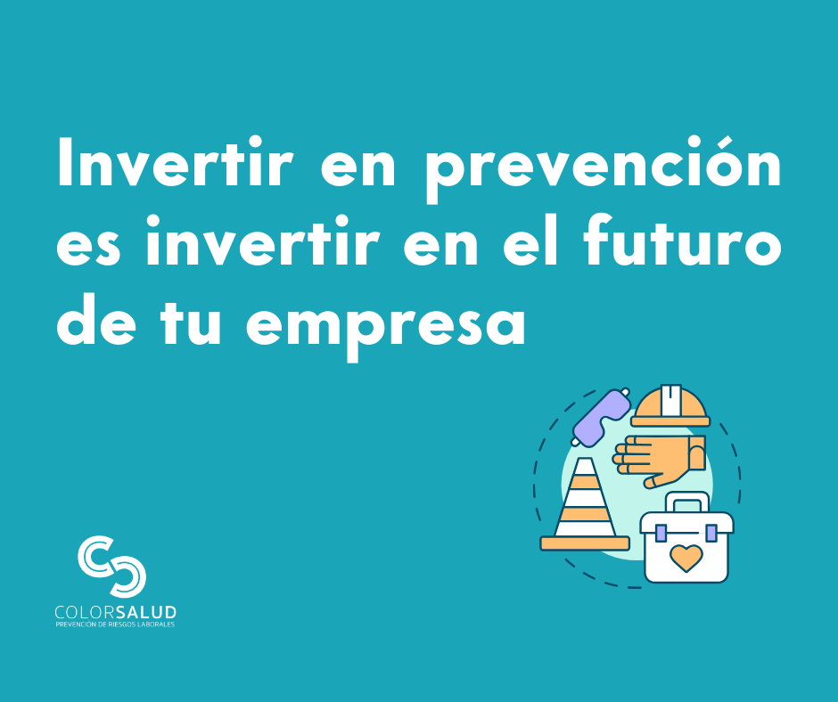 Invertir en prevención es invertir en el futuro de tu empresa